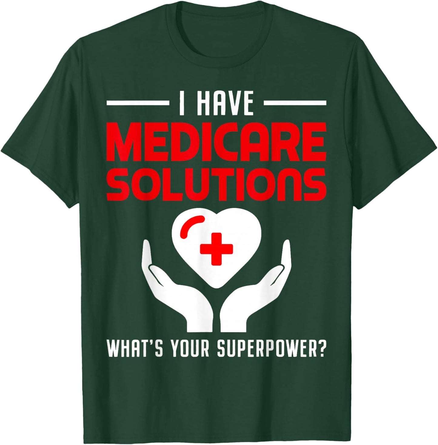 Funny Medical Insurance Agent Broker Medicare Solutions T-Shirt - T-Shirt | Forest