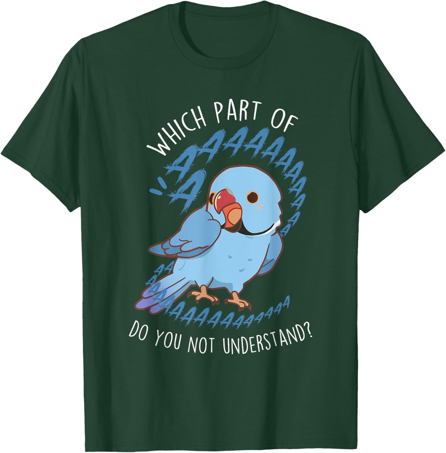 Blue Indian Ringneck Parrot Aaa, Funny Cute Pet Bird Mom Dad T-Shirt - T-Shirt | Forest