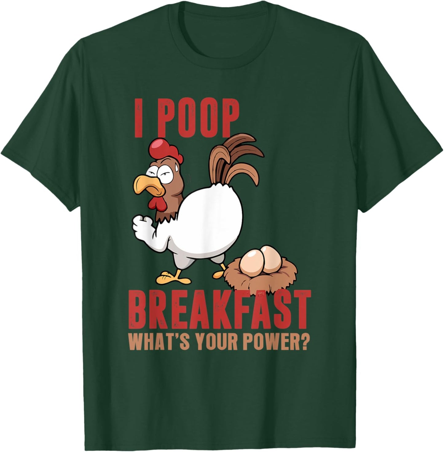 I Poop Breakfast What's Your Super Power, Funny Chicken T-Shirt - T-Shirt | Forest
