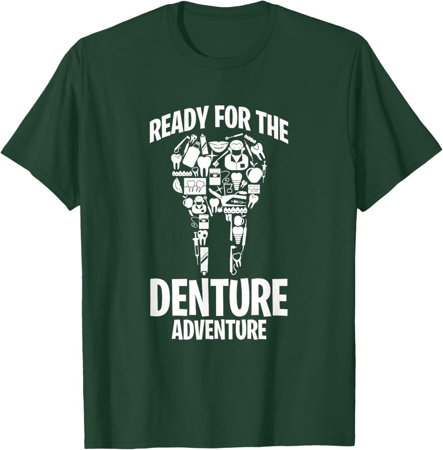 Dental Lab Tech Ready For The Denture Adventure T-Shirt - T-Shirt | Forest