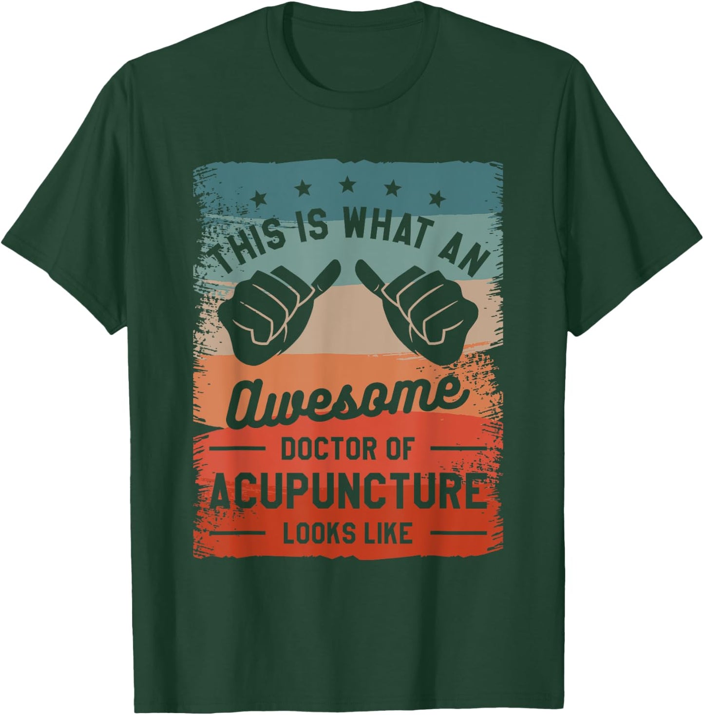 This is What an Awesome Doctor of Acupuncture Looks Like T-Shirt - T-Shirt | Forest