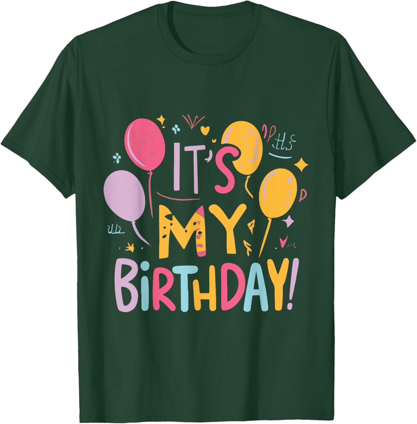 It's My Birthday T-Shirt - T-Shirt | Forest
