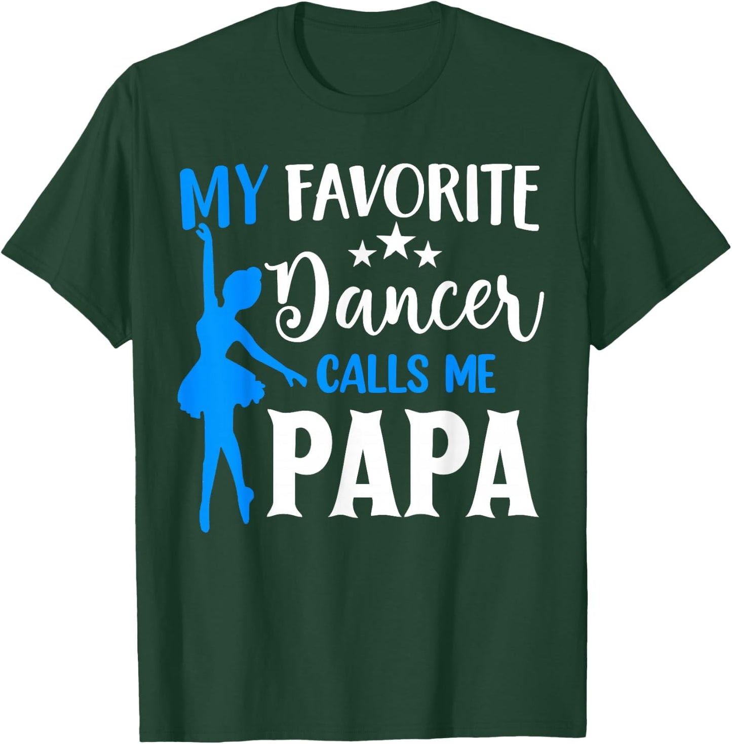 My Favorite Dancer Calls Me Papa Cool Dance Grandpa T-Shirt - T-Shirt | Forest