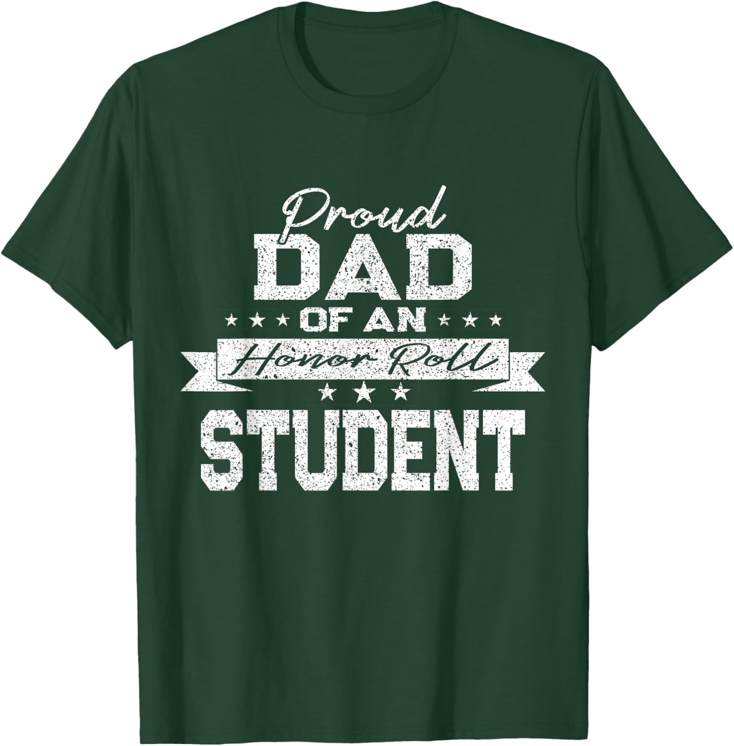 Vintage Proud Dad of an Honor Roll Student T-Shirt - T-Shirt | Forest