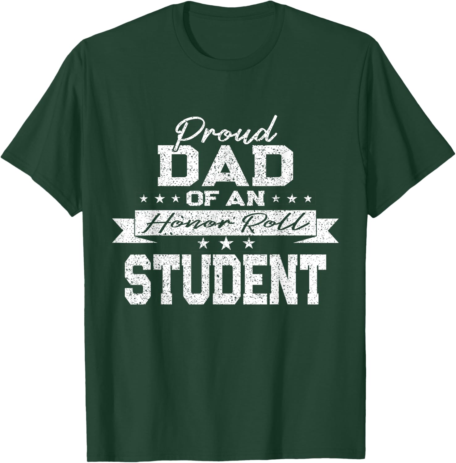 Vintage Proud Dad of an Honor Roll Student T-Shirt - T-Shirt | Forest