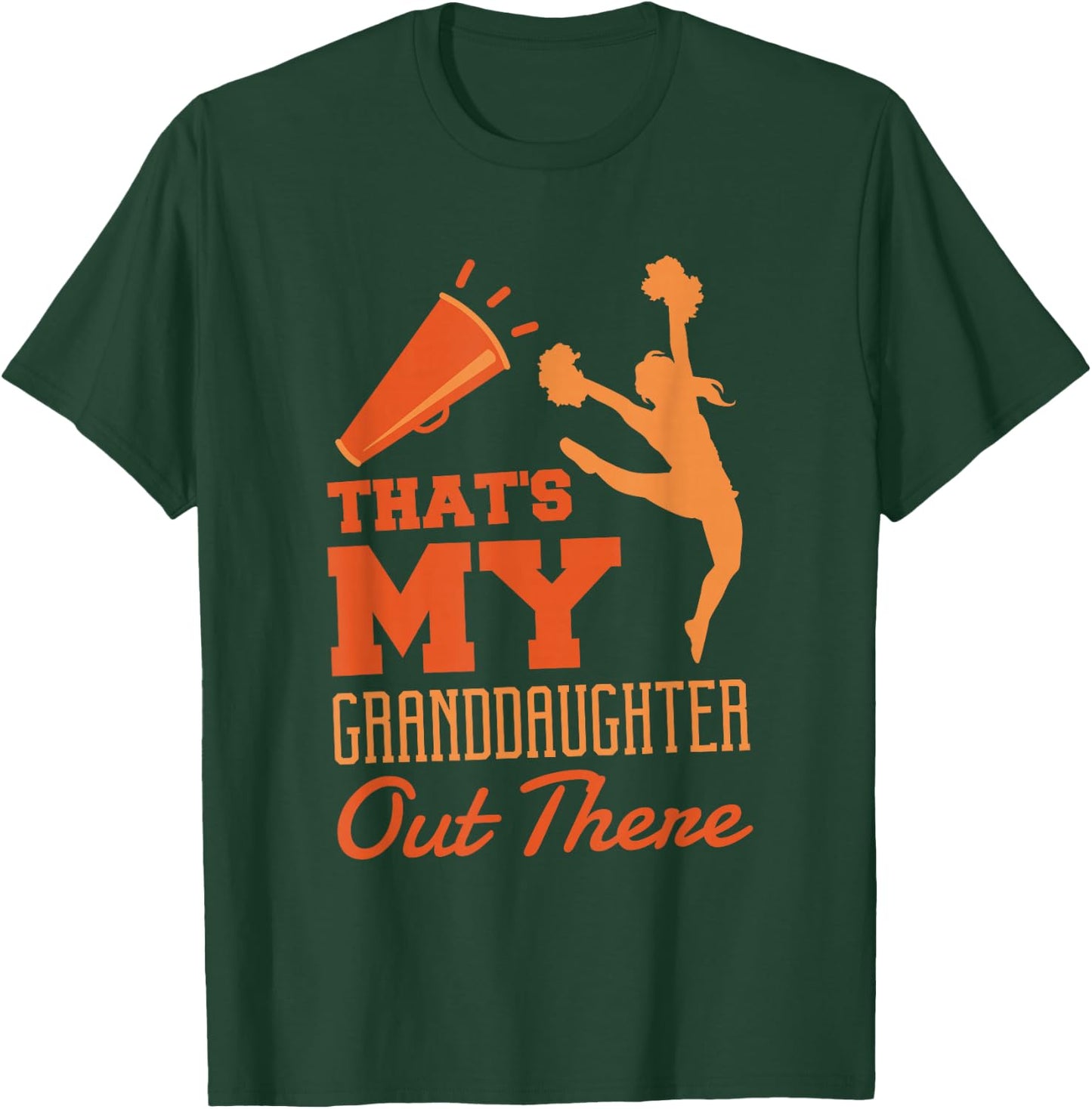 That'S My Granddaughter Out There, Cheerleader Cheerleading T-Shirt - T-Shirt | Forest