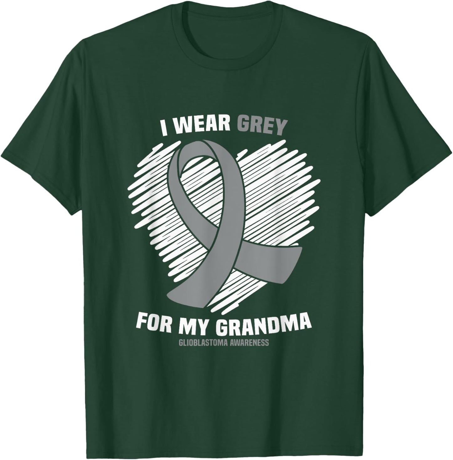 I Wear Grey For My Grandma GBM Glioblastoma Awareness T-Shirt - T-Shirt | Forest