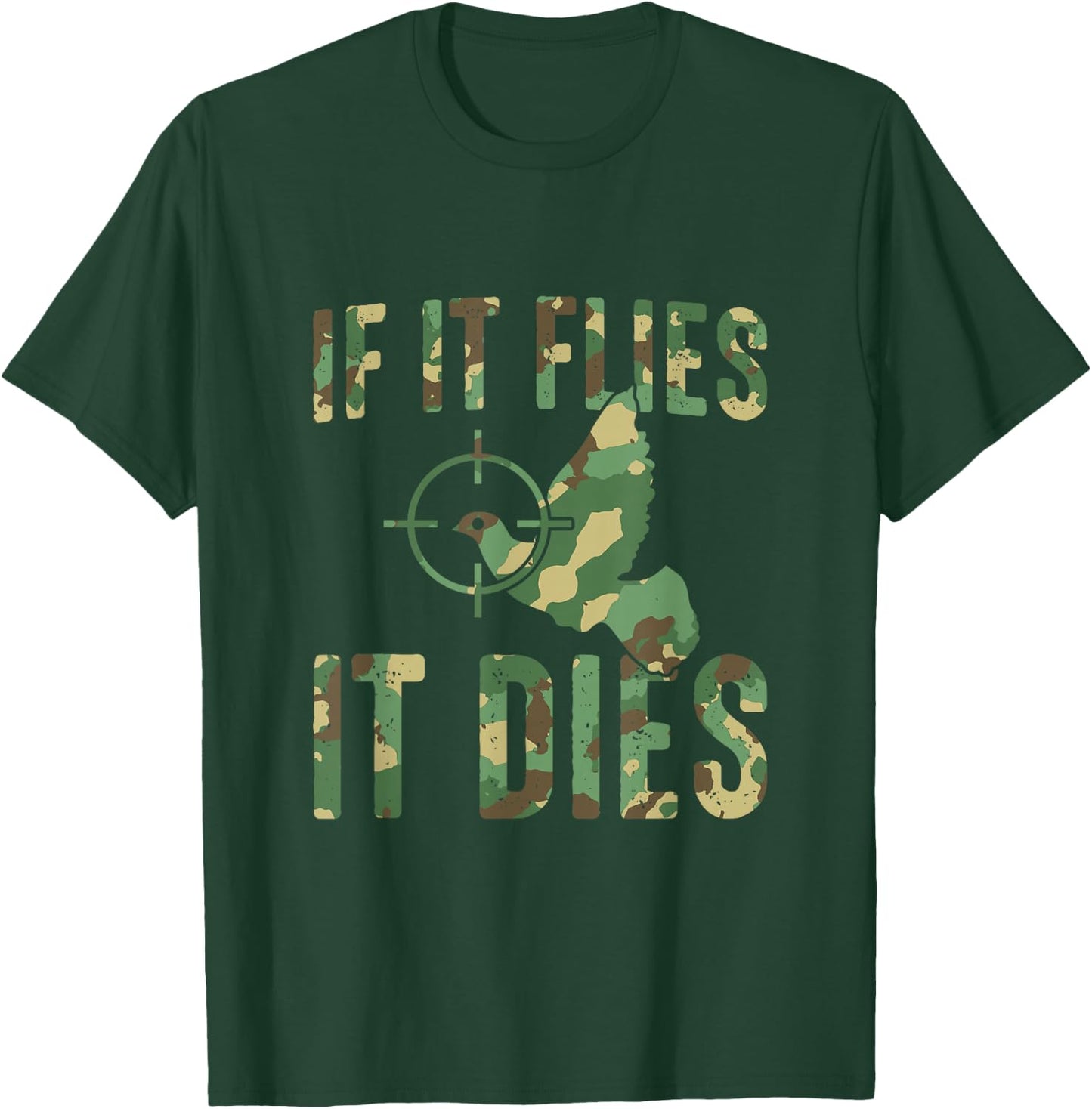 If It Flies It Dies Camouflage Dove Hunting Dove Hunter T-Shirt - T-Shirt | Forest
