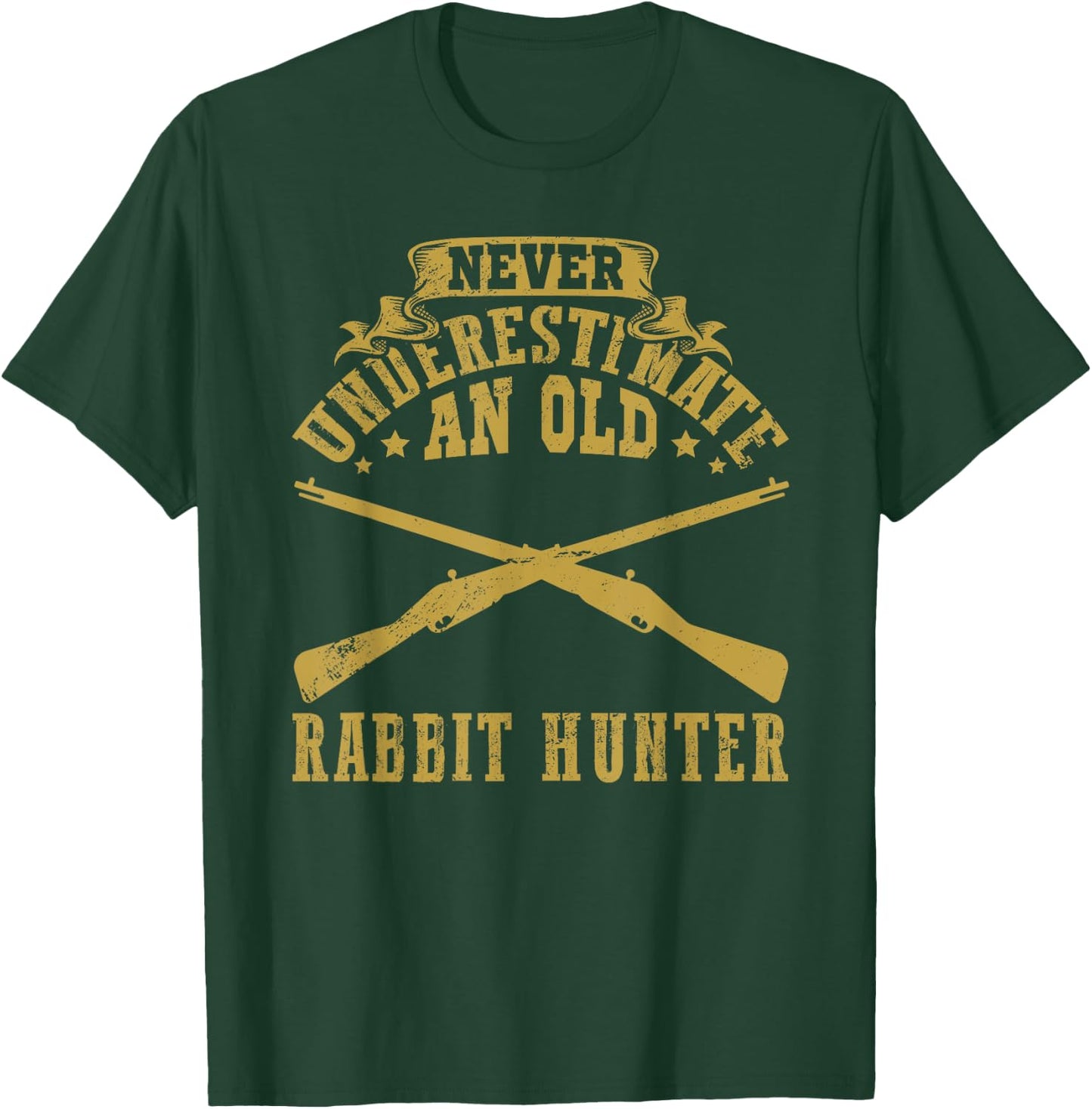 Never underestimate an old Rabbit Hunter Rabbit Hunting T-Shirt - T-Shirt | Forest