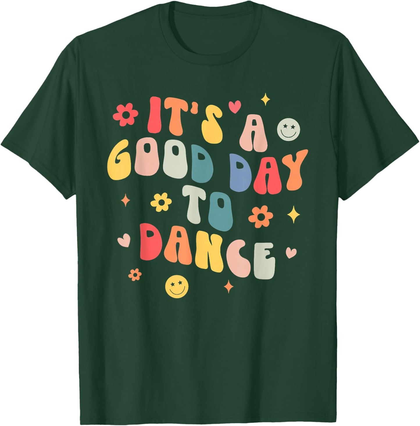 Groovy Its A Good Day To Dance Funny Dance Teacher Gifts T-Shirt - T-Shirt | Forest