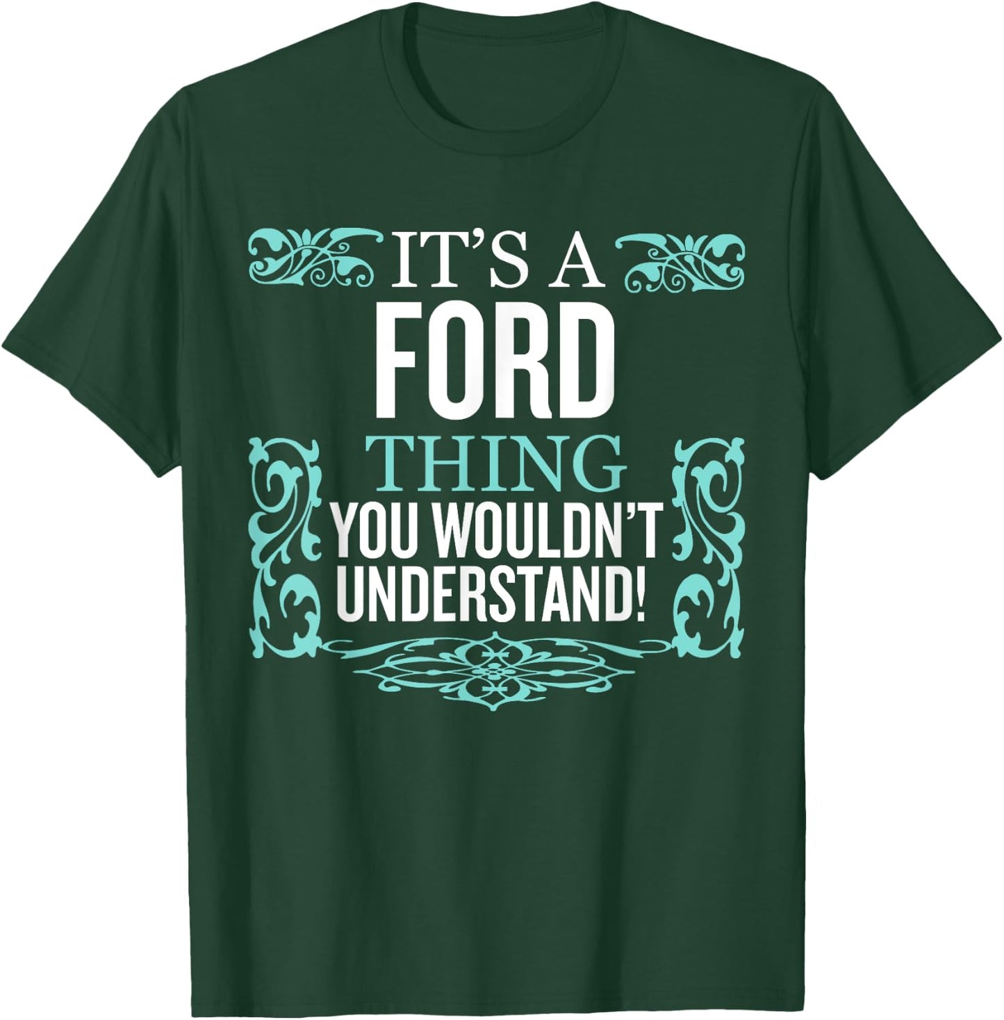 It's Ford Thing You Wouldn't Understand Funny Men Women T-Shirt - T-Shirt | Forest