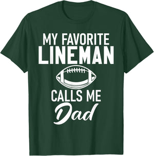 My favorite Lineman calls me Dad Football Lineman T-Shirt - T-Shirt | Forest