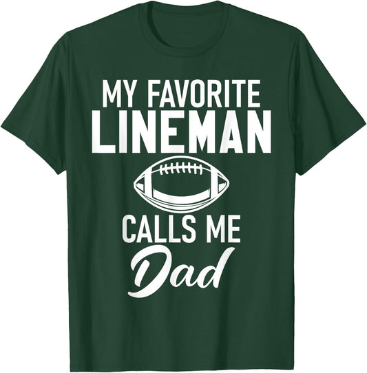 My favorite Lineman calls me Dad Football Lineman T-Shirt - T-Shirt | Forest