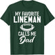 My favorite Lineman calls me Dad Football Lineman T-Shirt - T-Shirt | Forest