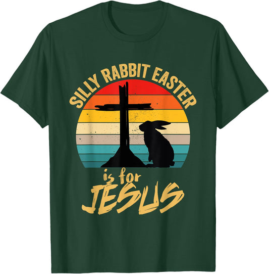 Silly Rabbit Easter Is For Jesus Vintage Jesus Easter Rabbit T-Shirt - T-Shirt | Forest