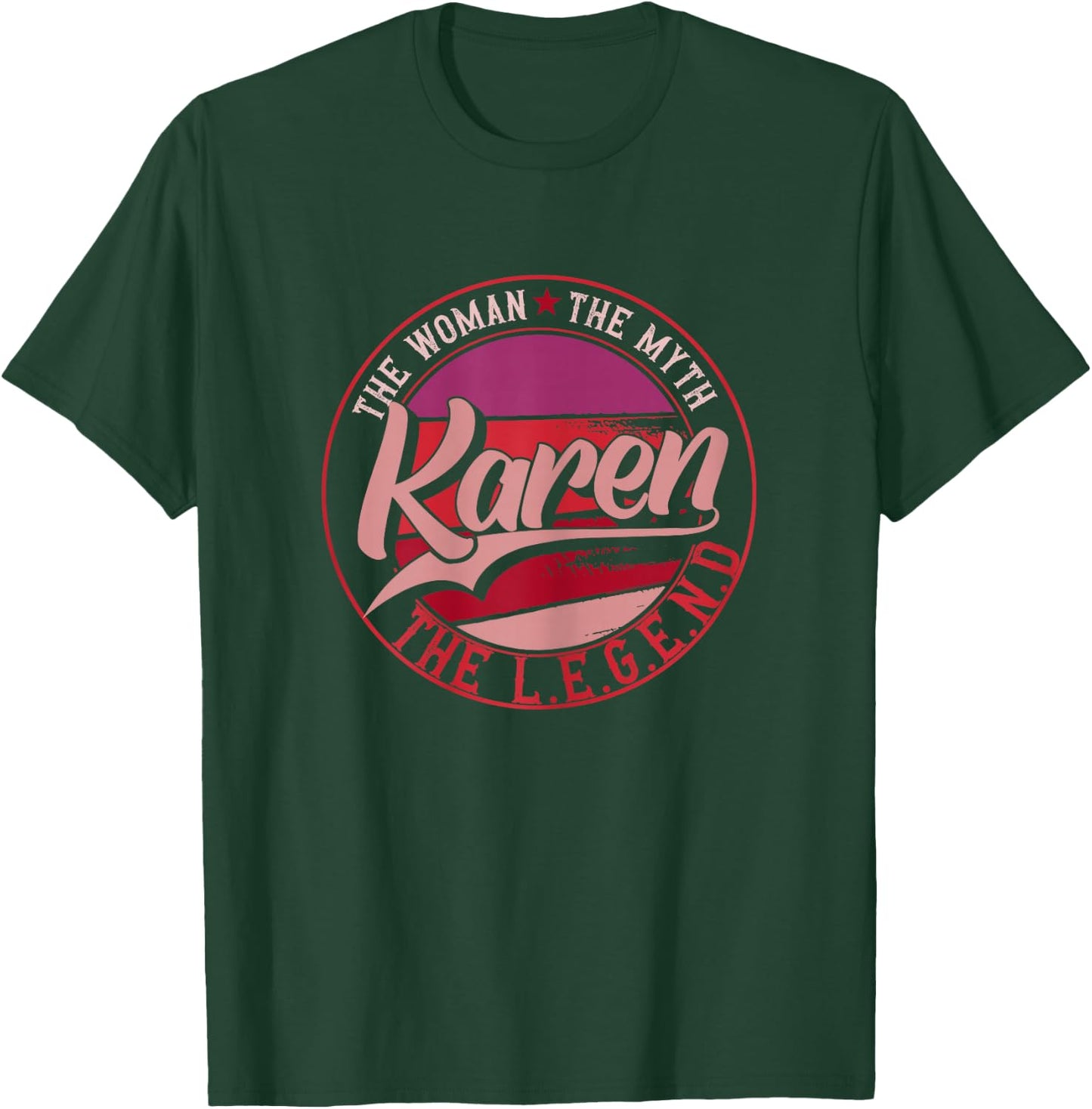 Karen the Lady of Myth, the Legend T-Shirt - T-Shirt | Forest