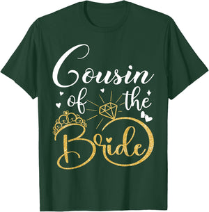 Cousin Of The Bride Wedding Bridal Shower Matching Family T-Shirt - T-Shirt | Forest