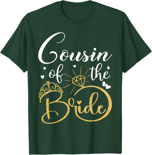 Cousin Of The Bride Wedding Bridal Shower Matching Family T-Shirt - T-Shirt | Forest