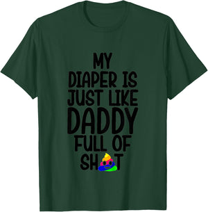 Kids My Diaper Is Just Like Daddy Full Of T-Shirt - T-Shirt | Forest