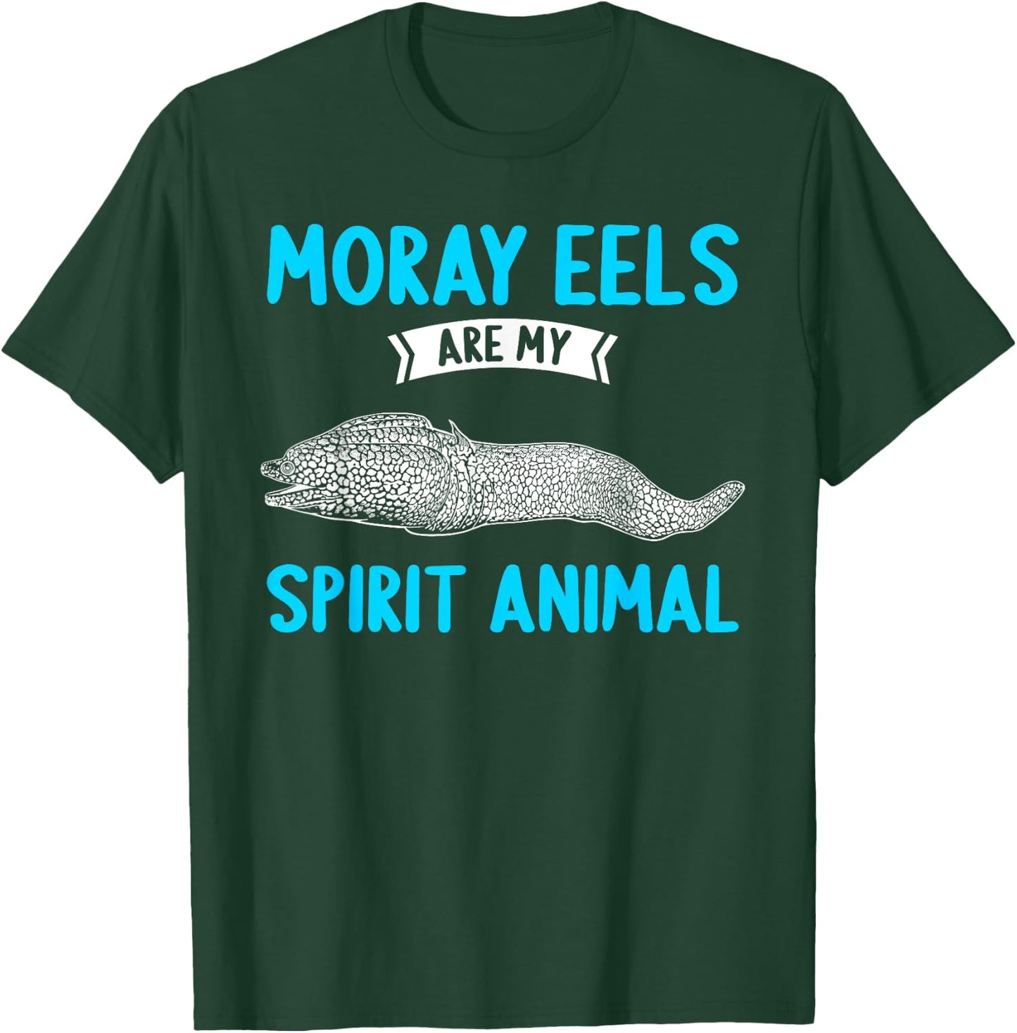 Moray Eels are my Spirit Animal Moray Eel T-Shirt - T-Shirt | Forest