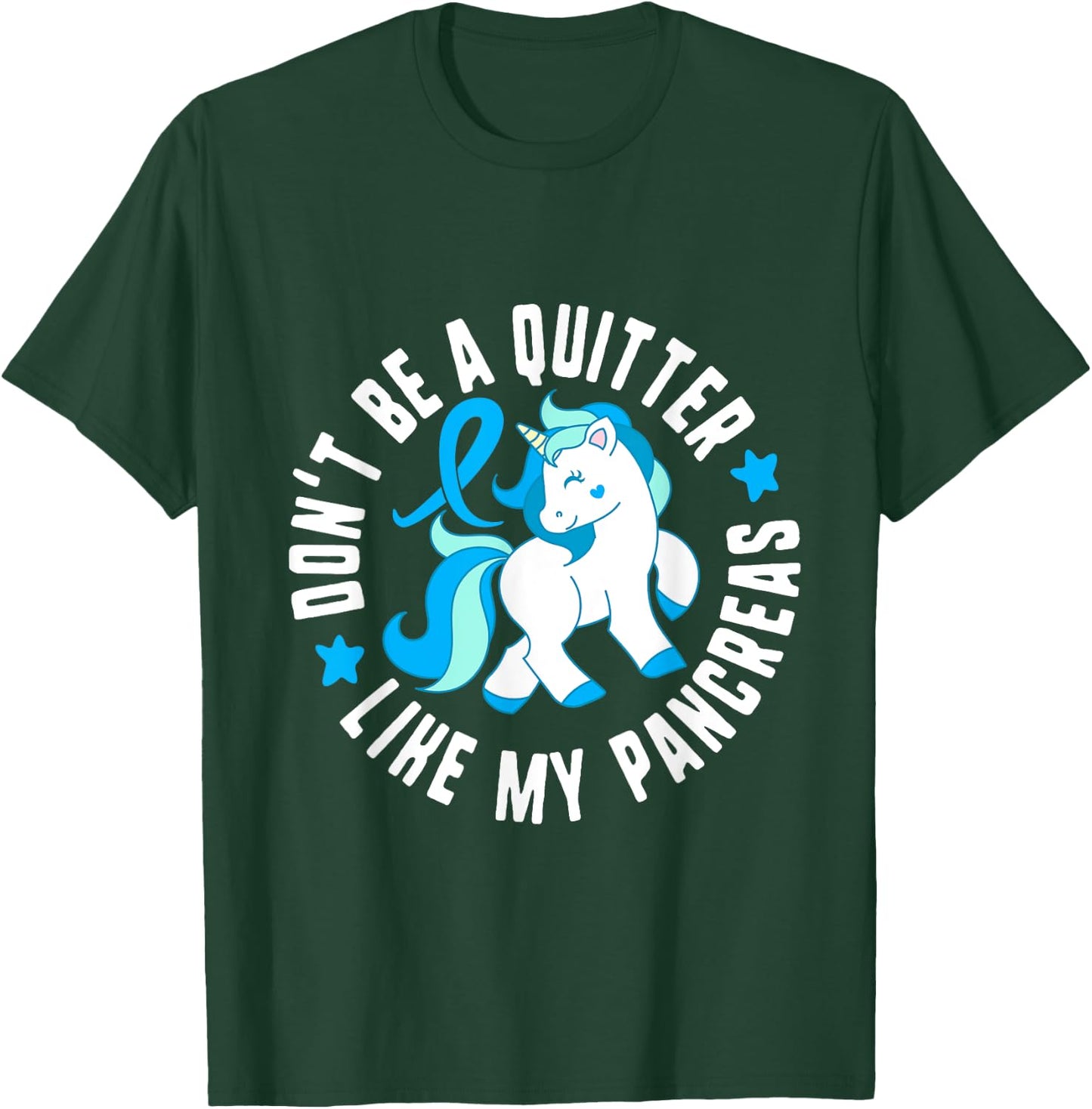 Don't Be A Quitter Like My Pancreas Diabetes T1 Awareness Cu T-Shirt - T-Shirt | Forest