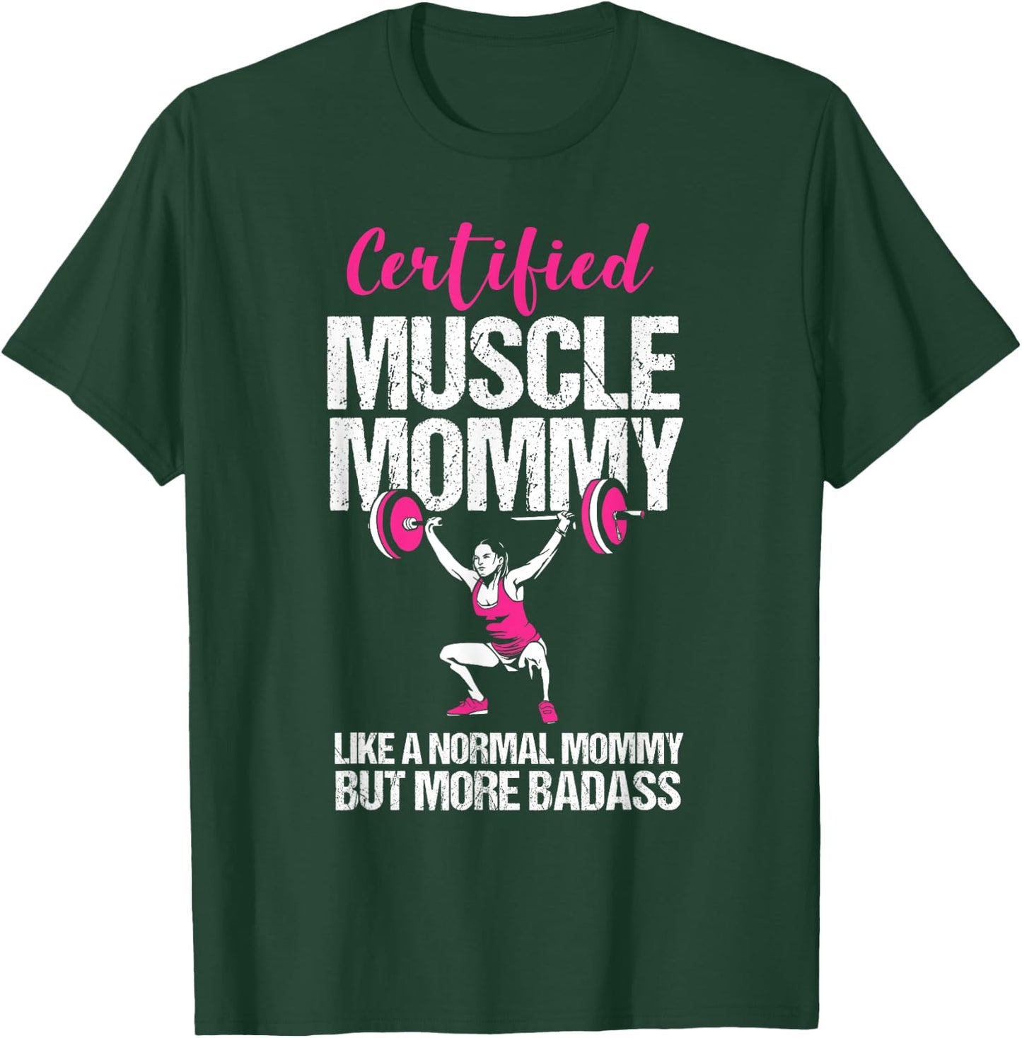 Certified Muscle Mommy Like Normal But Badass Funny Gym Mom T-Shirt - T-Shirt | Forest