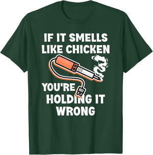 If it Smells Like Chicken You're Holding it Wrong Fun Say T-Shirt - T-Shirt | Forest
