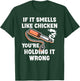 If it Smells Like Chicken You're Holding it Wrong Fun Say T-Shirt - T-Shirt | Forest