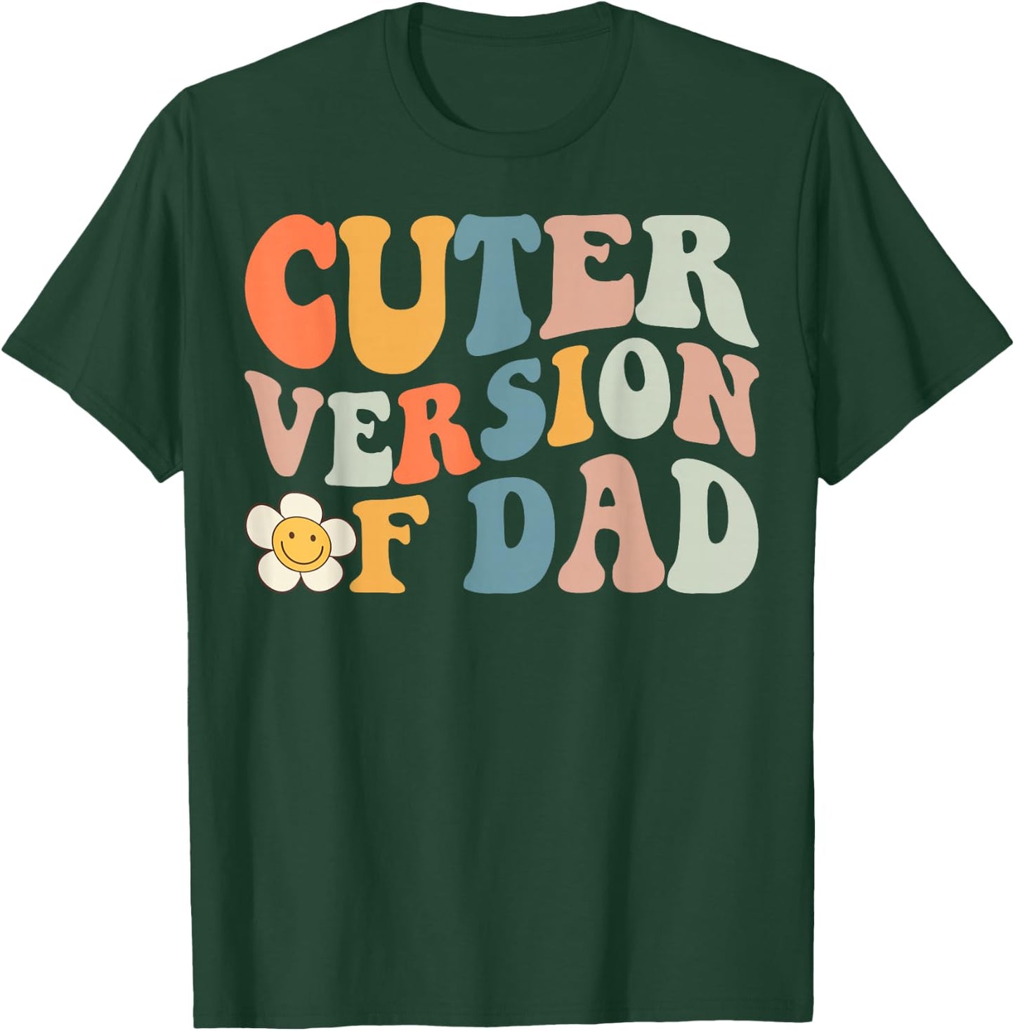 Cuter Version of Dad T-Shirt - T-Shirt | Forest