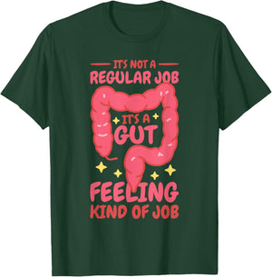 It'S A Gut Feeling Kind Of Job, Gastroenterology Nurse T-Shirt - T-Shirt | Forest