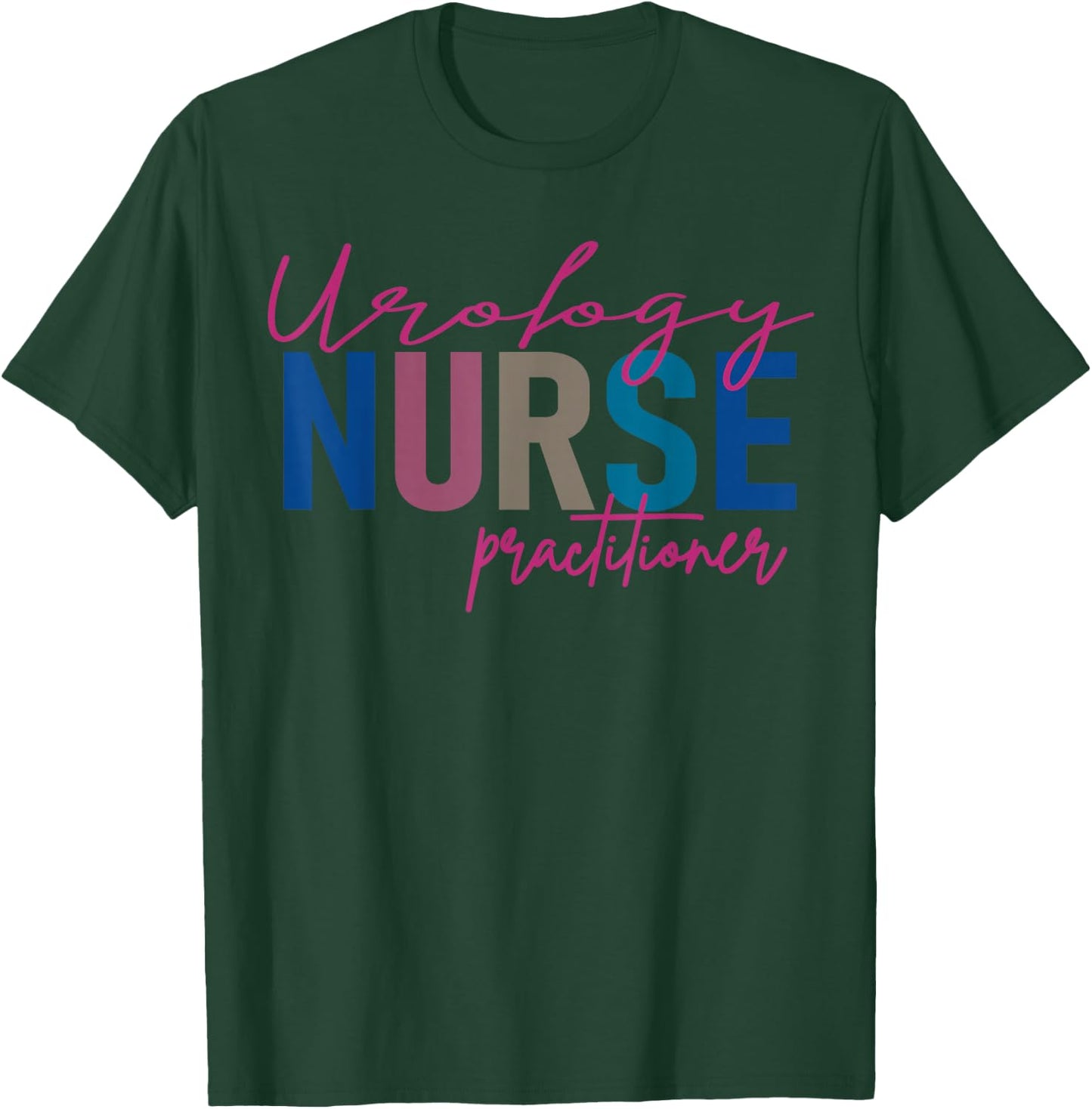 Urology Nurse Practitioner Medical Assistant Nephrology T-Shirt - T-Shirt | Forest