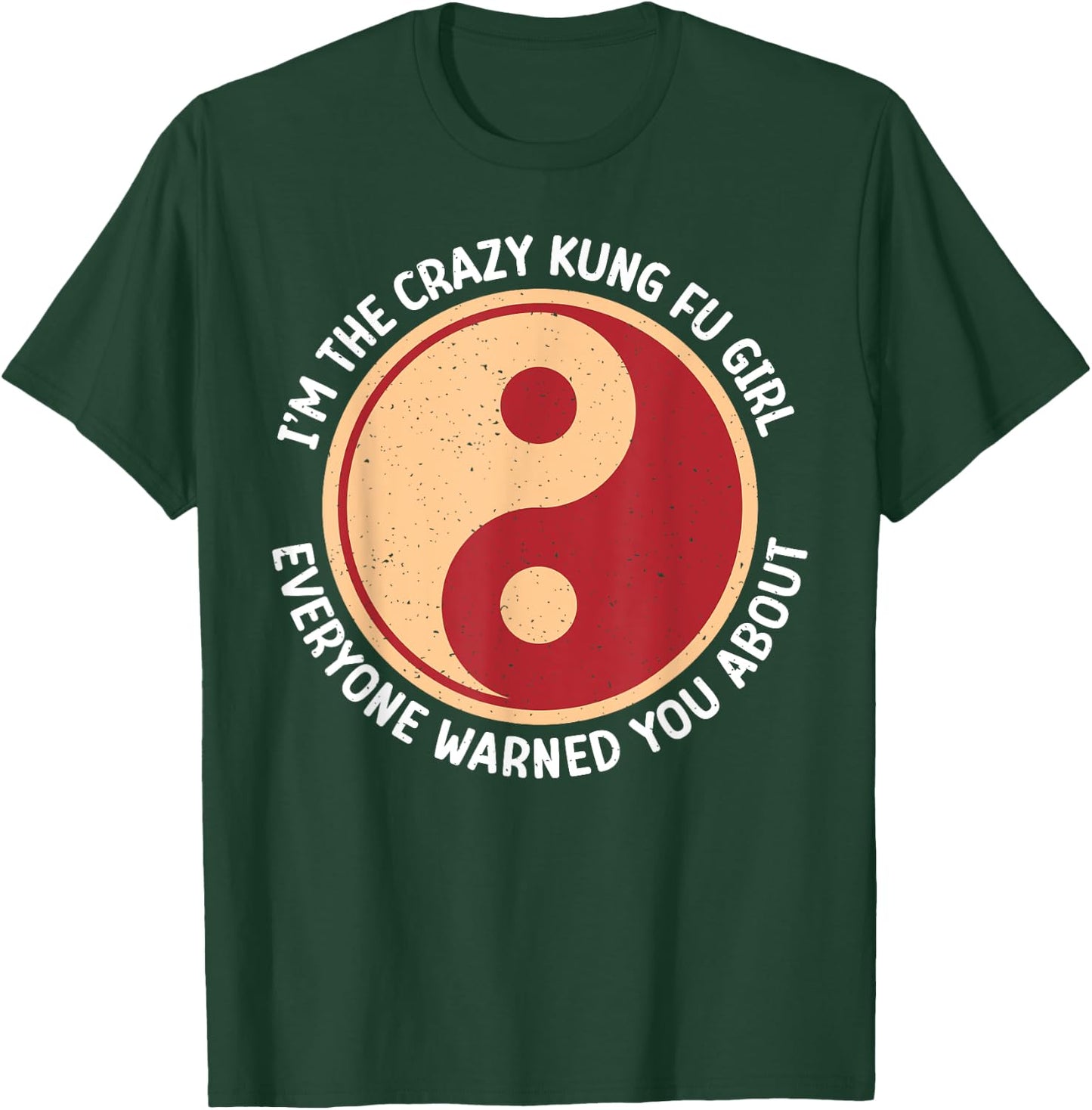Im the crazy Kung Fu Girl everyone warned you Kung Fu Girl T-Shirt - T-Shirt | Forest