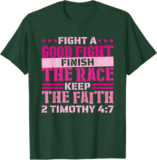 2 Timothy 4:7 Fight the Good Fight, Finish the Race T-Shirt - T-Shirt | Forest