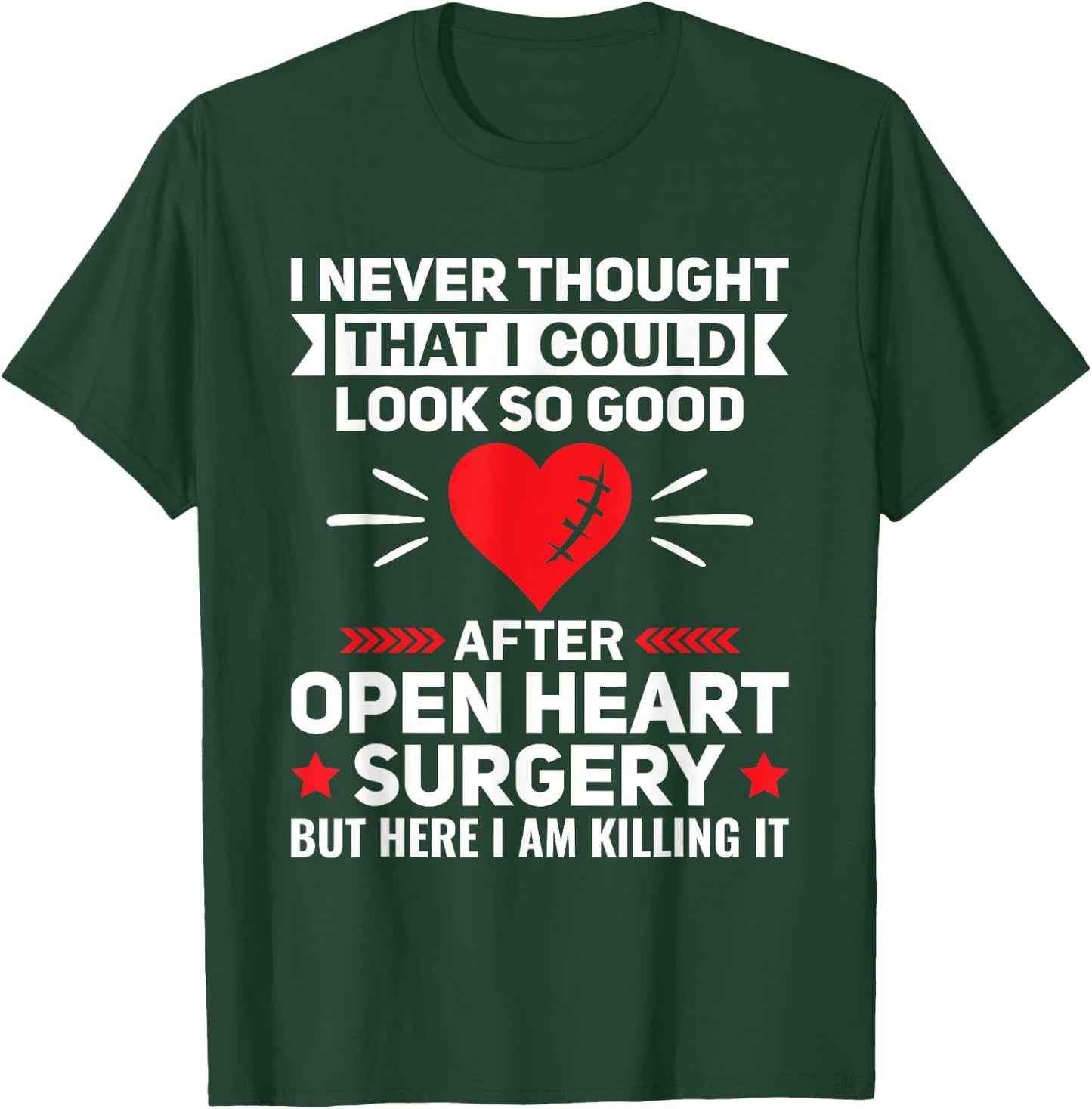 Look So Good After Open Heart Surgery - Bypass Heart Defect T-Shirt - T-Shirt | Forest