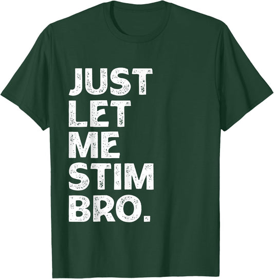 Just Let Me Stim Bro Kids Boys - Autistic Autism Awareness T-Shirt - T-Shirt | Forest