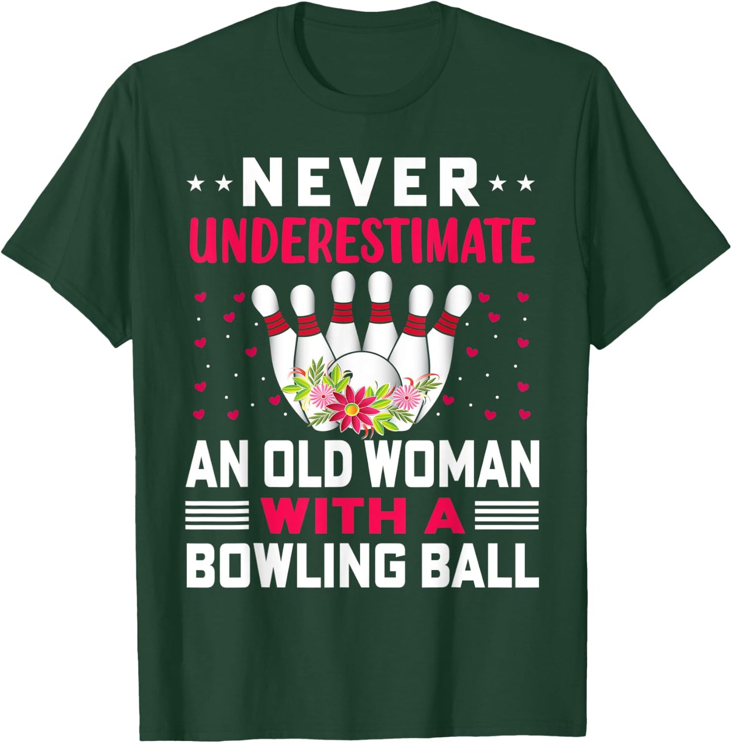 Funny Never Underestimate An Old Woman With A Bowling Ball T-Shirt - T-Shirt | Forest