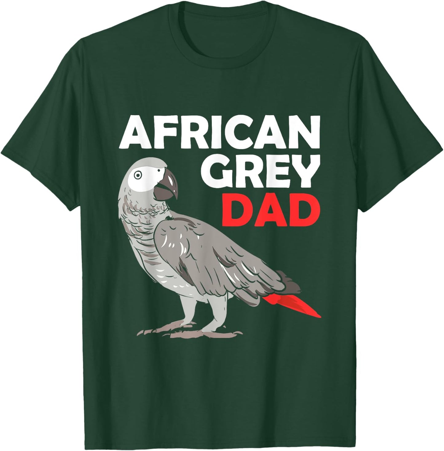 African Grey Parrot Dad Congo Bird Father T-Shirt - T-Shirt | Forest
