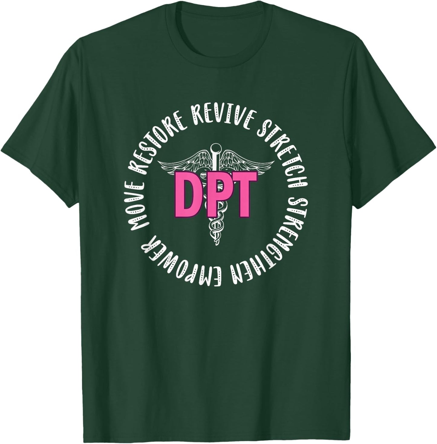 DPT Appreciation | Doctor Of Physical Therapy Graduation T-Shirt - T-Shirt | Forest