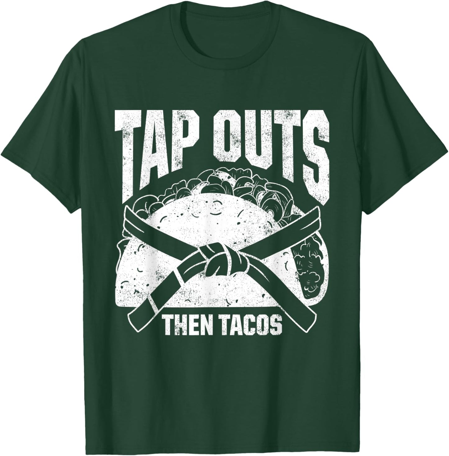 Tap Outs Then Tacos Brazilian Jiu Jitsu Fighters T-Shirt - T-Shirt | Forest