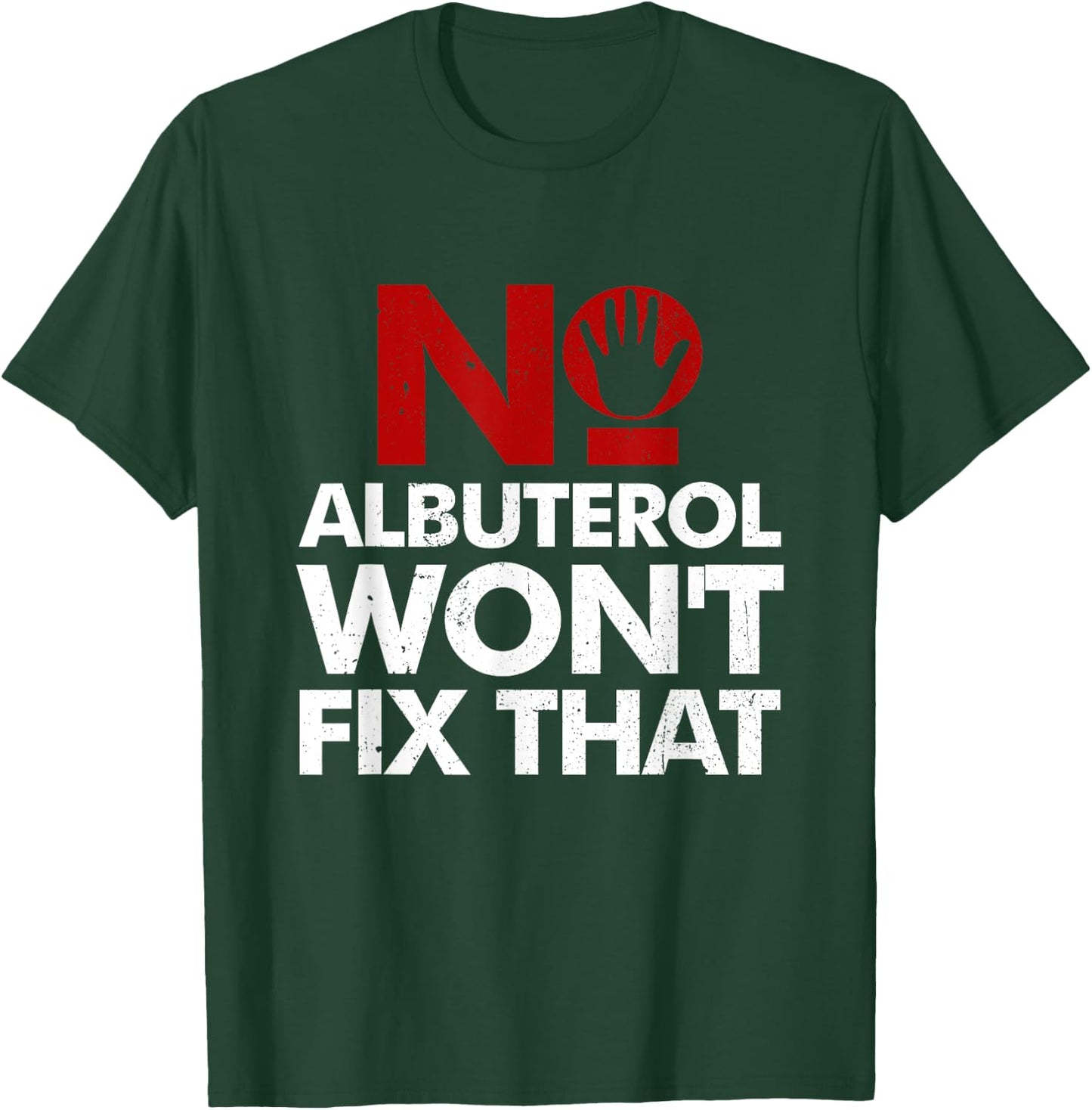 No Albuterol Won't Fix That Respiratory Therapy Care Week T-Shirt - T-Shirt | Forest