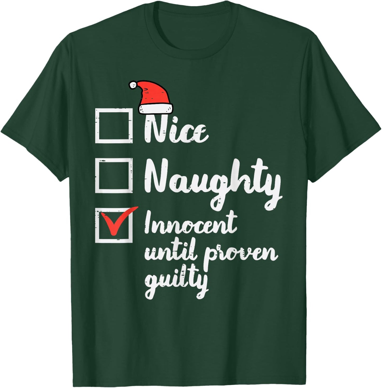 Christmas Nice Naughty Innocent Until Proven Guilty Xmas Men T-Shirt - T-Shirt | Forest