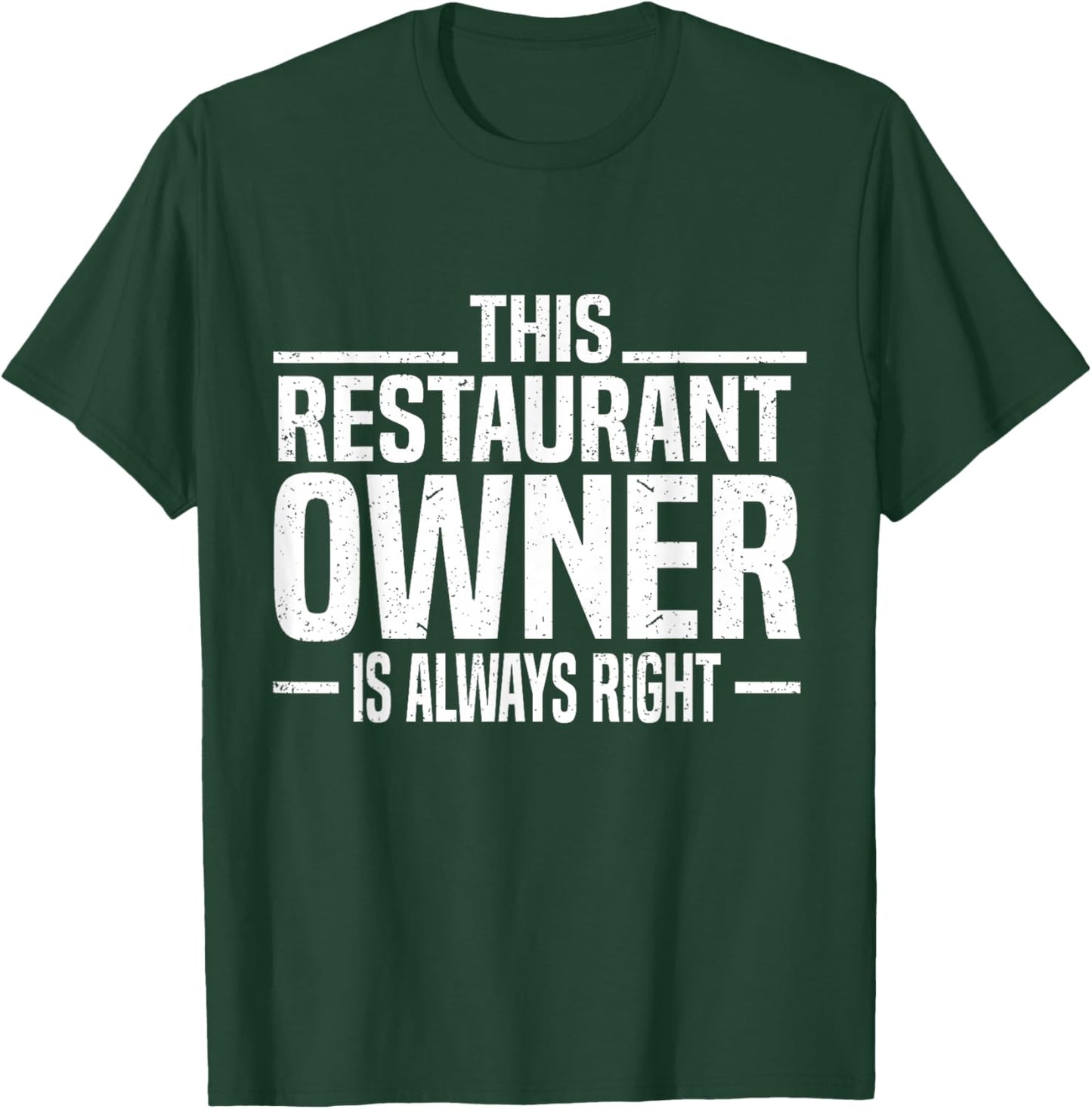 This Restaurant Owner is Always Right Funny Restaurant Owner T-Shirt - T-Shirt | Forest