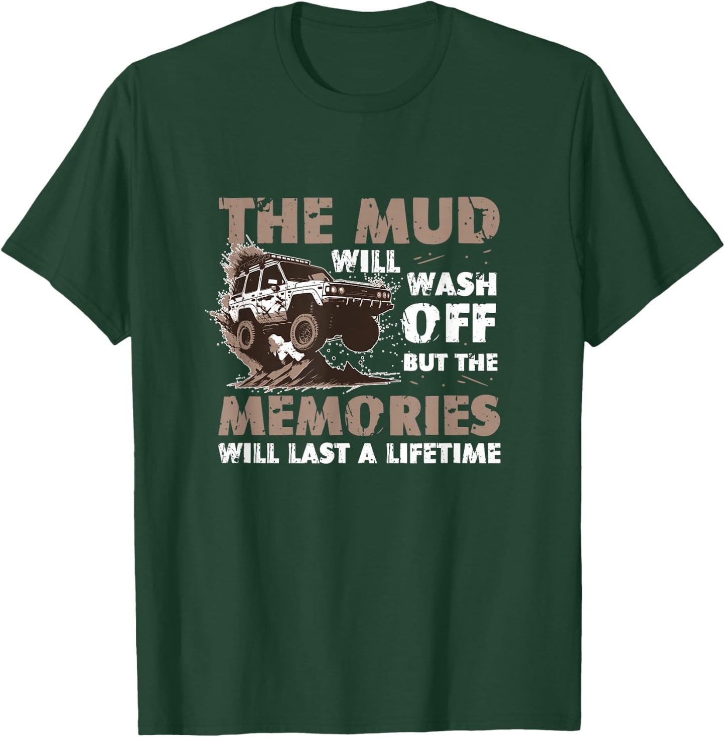 The Mud Will Wash Off Mud Bogging Mud Truck Mudding T-Shirt - T-Shirt | Forest