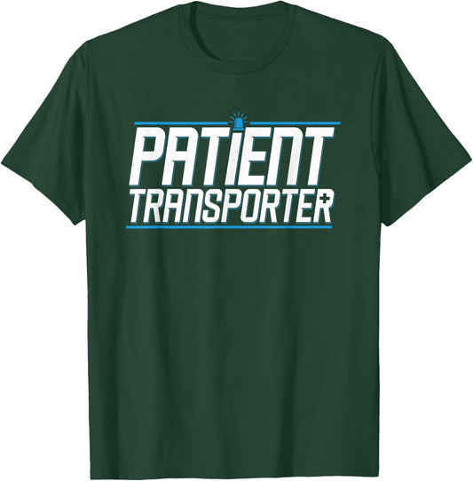 Patient Transporter Medical Transport Patients Mover T-Shirt - T-Shirt | Forest
