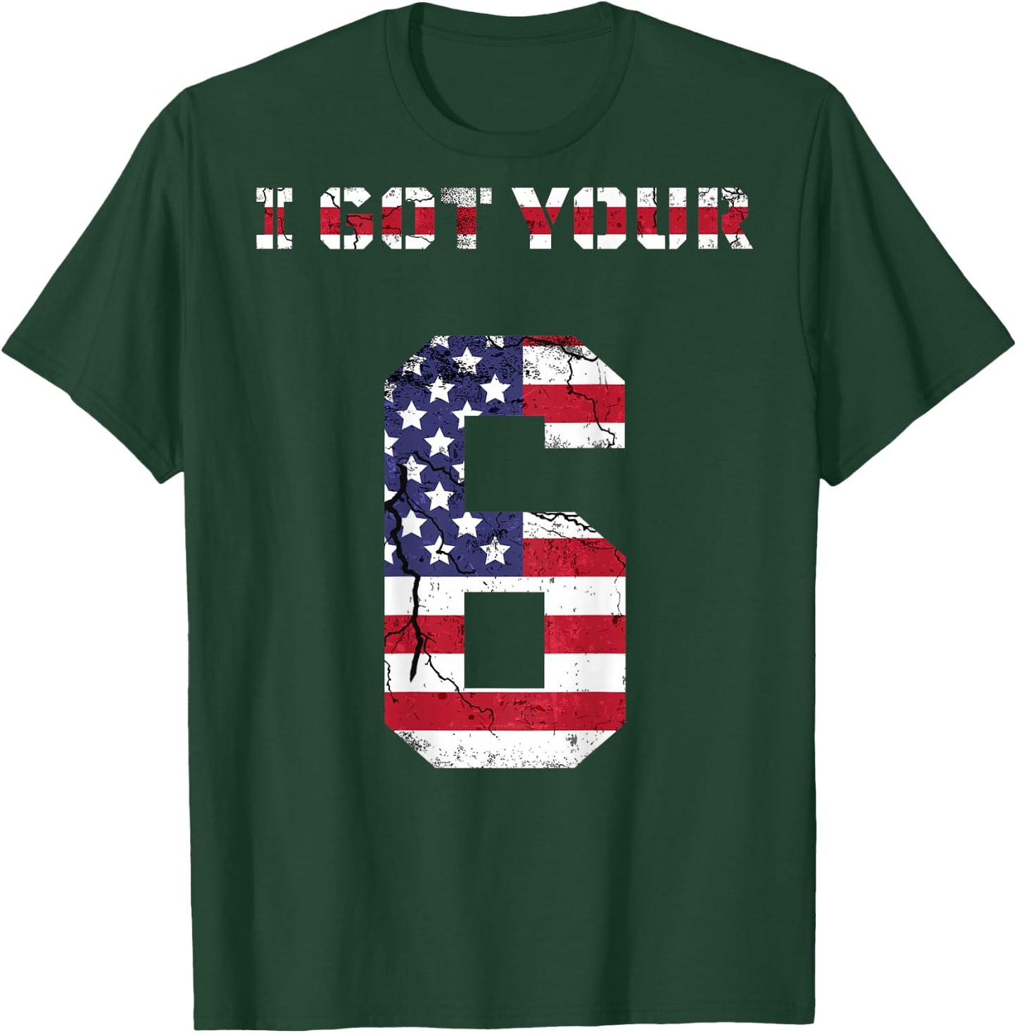 I got your 6 shirt, I got your 6, IGY6 T-Shirt - T-Shirt | Forest