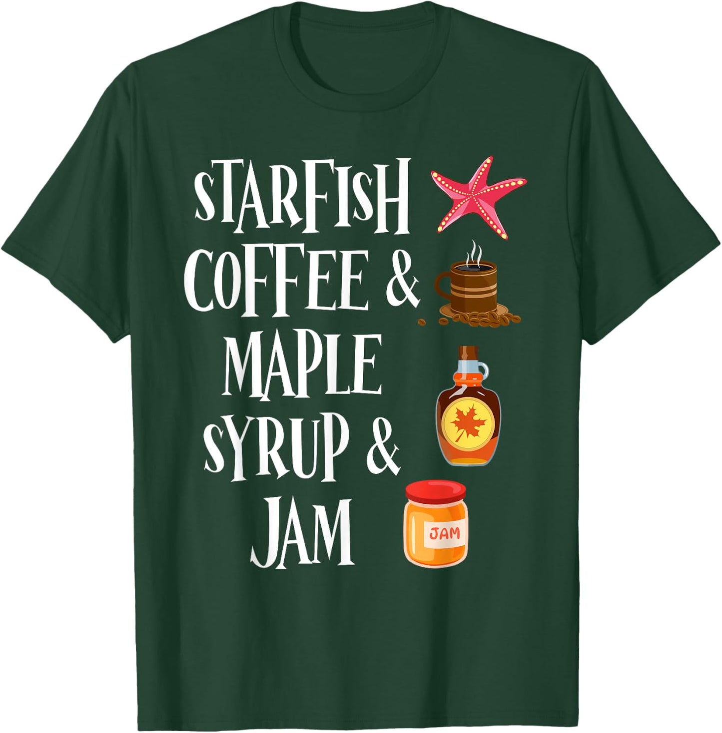 Starfish Coffee & Maple Syrup & Jam Caffeine Breakfast T-Shirt - T-Shirt | Forest