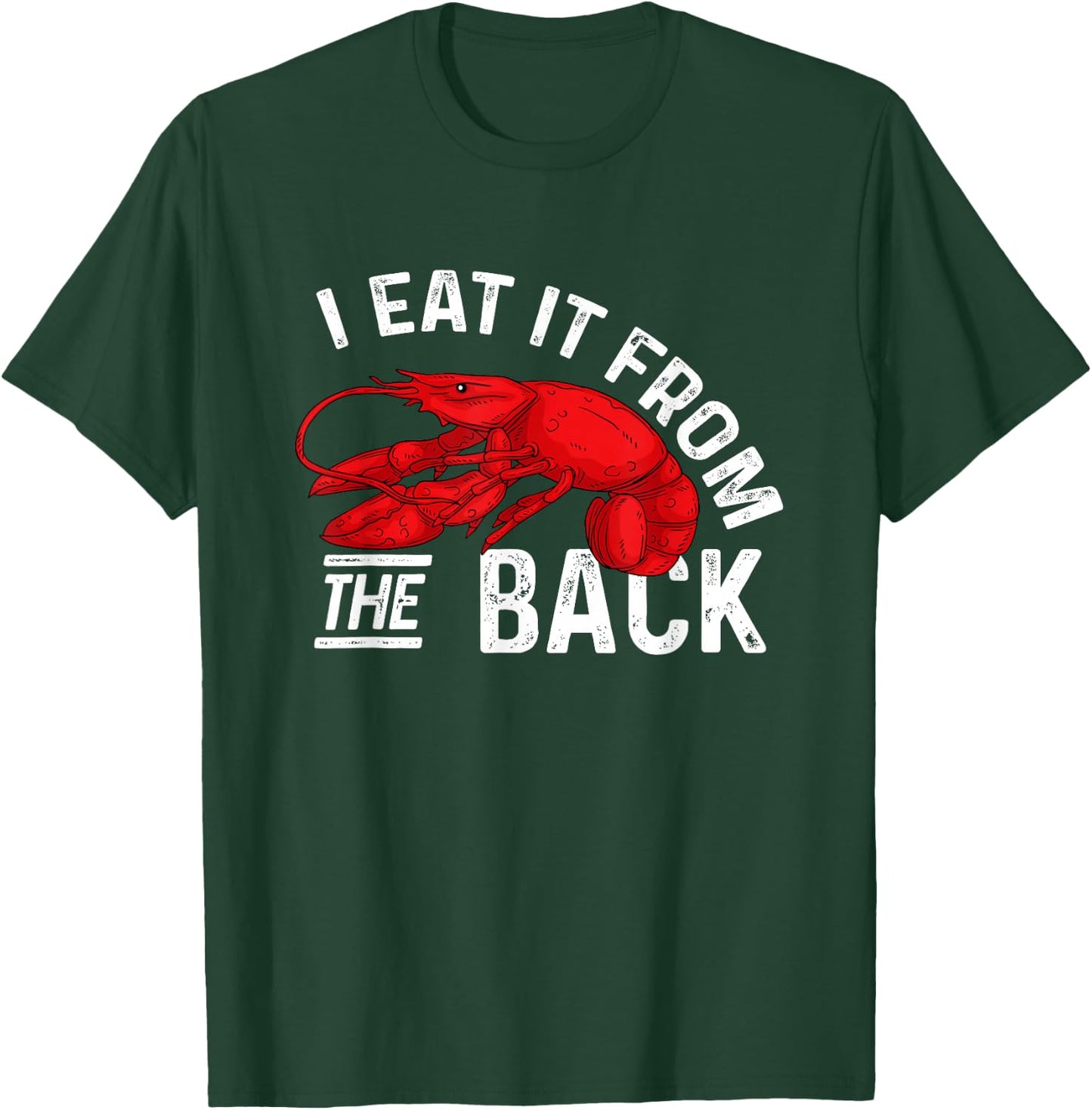 Lobster I Eat It From The Back Seafood Lover T-Shirt - T-Shirt | Forest