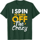 I Spin To Burn Off The Crazy - Cyclist Spinning Class Lover T-Shirt - T-Shirt | Forest