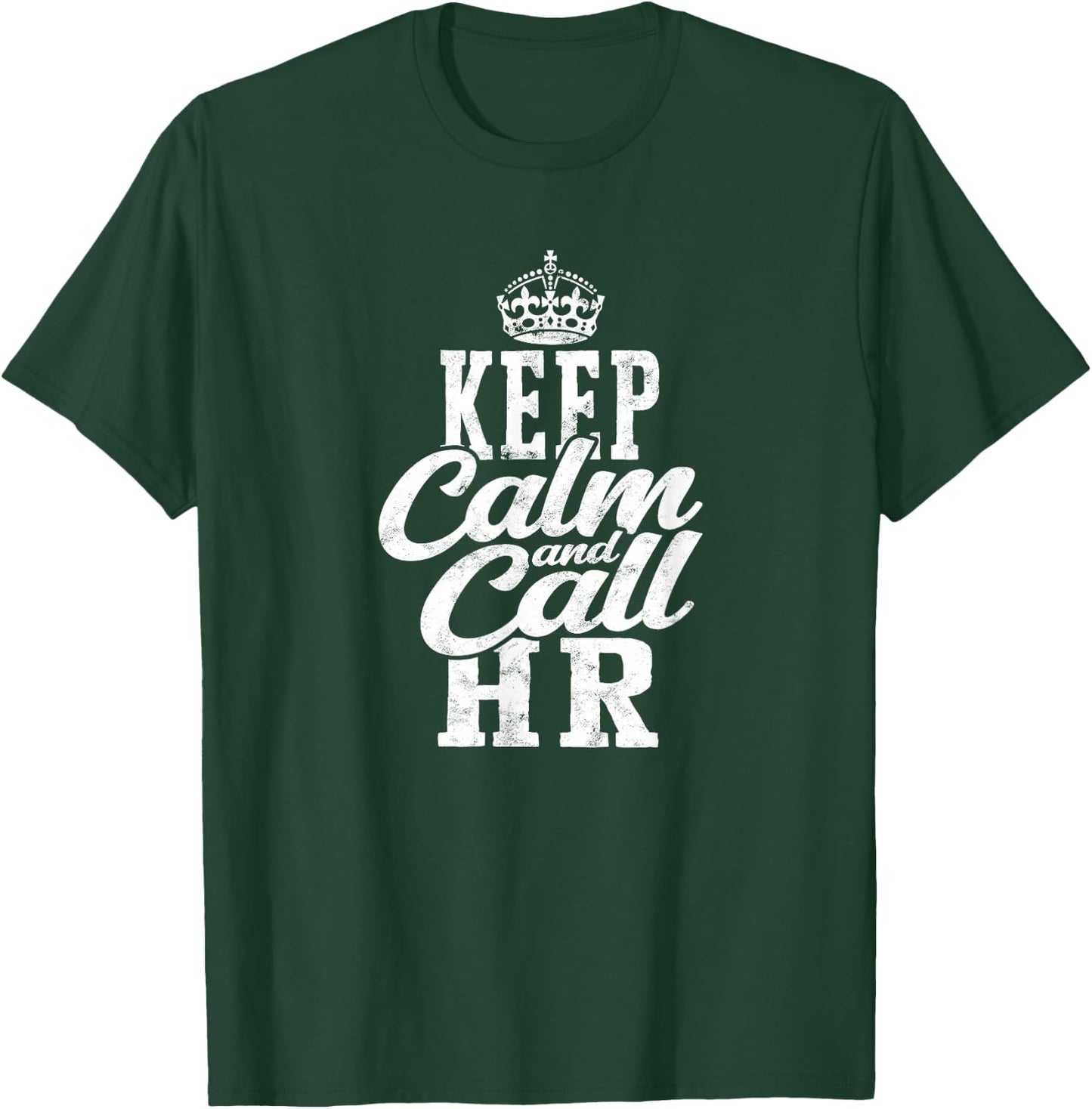 Keep calm and call HR - human T-Shirt - T-Shirt | Forest