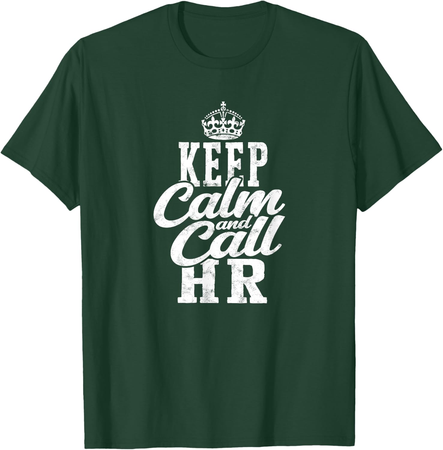 Keep calm and call HR - human T-Shirt - T-Shirt | Forest